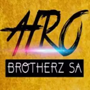 Afro Brotherz - Listen (Lalela)